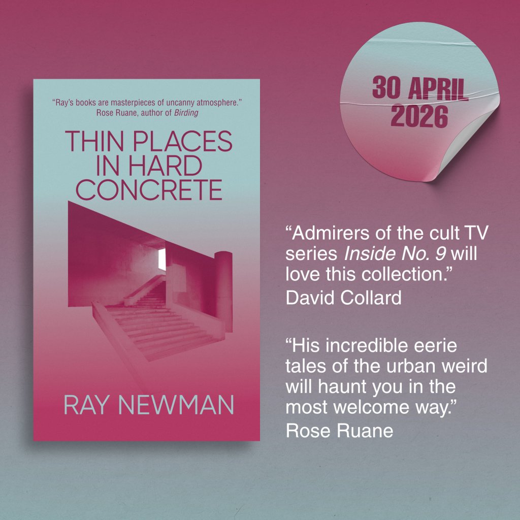 The cover of Thin Places in Hard Concrete with a floating brutalist staircase. “Admirers of the cult TV series Inside No. 9 will love this collection.” David Collard “His incredible eerie tales of the urban weird will haunt you in the most welcome way.” Rose Ruane