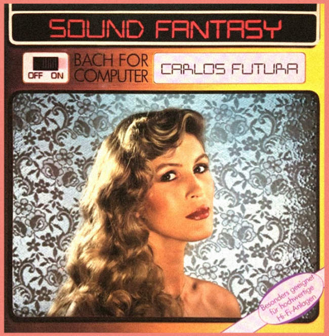 The cover of an LP called 'Sound Fantasy: Bach for Computer' by Carlos Futura.